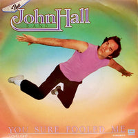 The John Hall Band : You Sure Fooled Me (7")