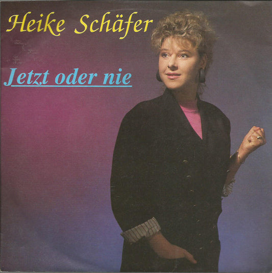 Heike Schäfer : Jetzt Oder Nie (7", Single)