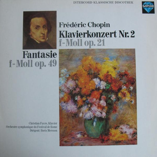 Christian Favre : Frederic Chopin - Klavierkonzert Nr.2 F-Moll OP. 21 - Fantasie F-Moll OP. 49 (LP, Album)
