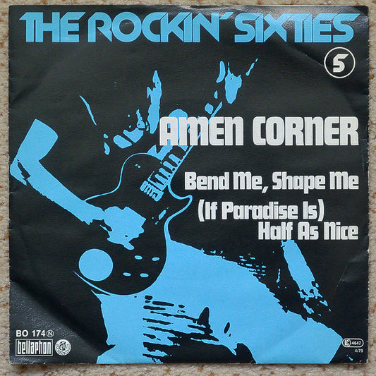 Amen Corner : Bend Me Shape Me  /  (If Paradise Is) Half As Nice (7", Single)
