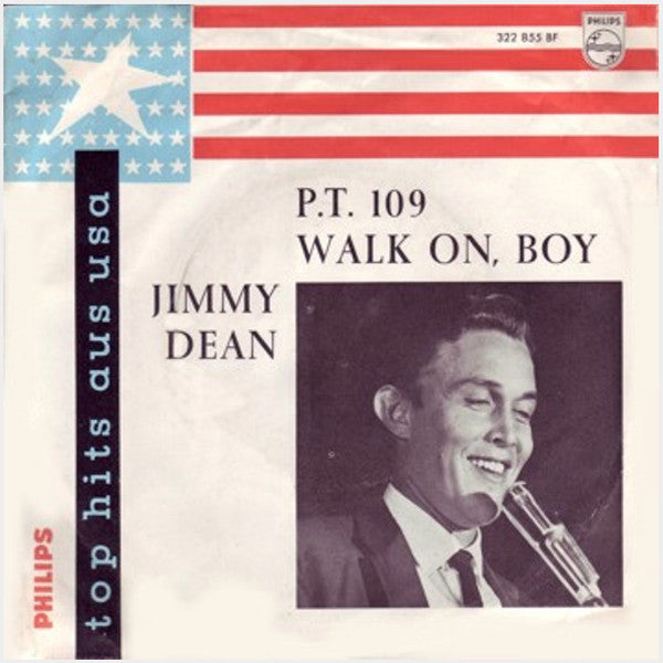 Jimmy Dean : P. T. 109 / Walk On, Boy (7", Single)