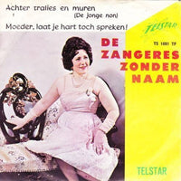 Zangeres Zonder Naam : Achter Tralies En Muren (De Jonge Non) / Moeder, Laat Je Hart Toch Spreken (7")