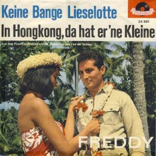 Freddy Quinn : Keine Bange, Lieselotte / In Hongkong, Da Hat Er 'ne Kleine (7", Single, Mono)