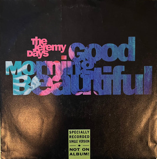 The Jeremy Days : Good Morning Beautiful (7", Single)