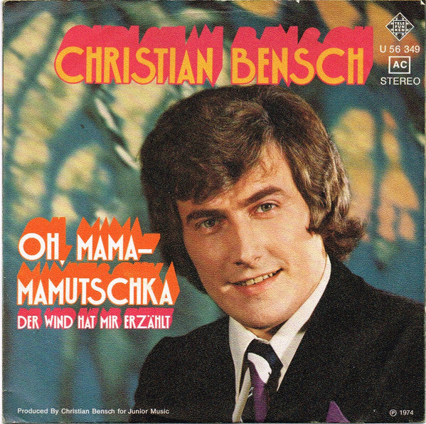 Christian Bensch : Oh, Mama - Mamutschka (7", Single)