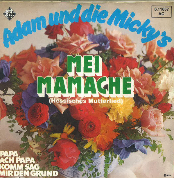 Adam Und Die Micky's : Mei Mamache (Hessisches Mutterlied) (7", Single)