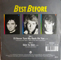 Best Before : I'll Never Turn My Back On You (7", Single)