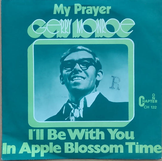 Gerry Monroe : My Prayer / I'll Be With You In Apple Blossom Time (7", Single)
