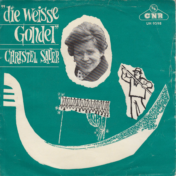 Christel Sauer : Die Weisse Gondel (7", Single)