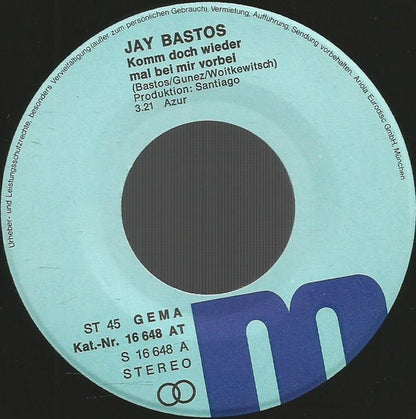 Jay Bastos* : Komm Doch Wieder Mal Bei Mir Vorbei / Denk An Mich (7", Single)