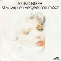Astrid Nijgh : Verdwijn En Vergeet Me Maar (7", Single)
