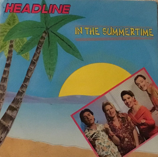 Headline (3) : In The Summertime (7", Single)