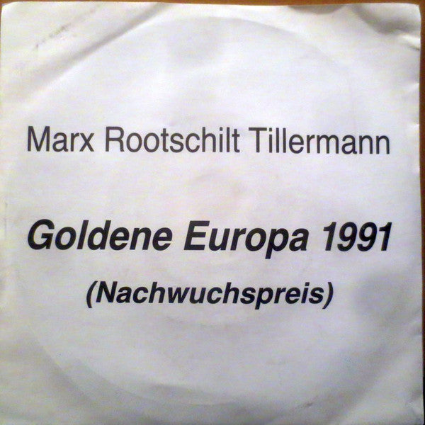 Marx Rootschilt Tillermann* : Goldene Europa 1991 (Nachwuchspreis) (7", Single, Promo)