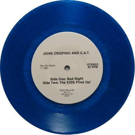 John Crispino & C.A.T. (5) : Bad Night / The Kids Fired Up! (7", Single, Blu)
