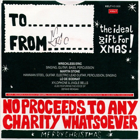 Wreckless Eric : The Wreckless Eric Yuletide Forty-five - Christmas / Hawaiian Christmas / Dennis Meagan's Christmas Message (7")