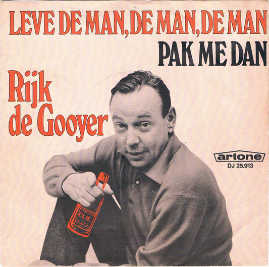 Rijk De Gooyer : Leve De Man, De Man, De Man / Pak Me Dan (7", Single)