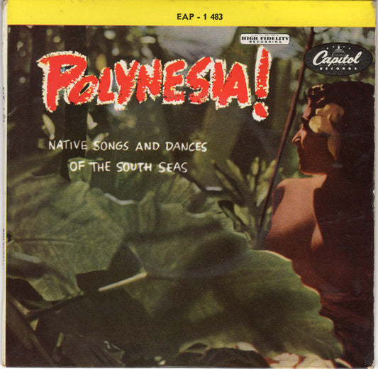 The Royal Polynesians Featuring Charles Mauu : Polynesia! - Native Songs And Dances From The South Seas - Part 1 (7", EP)