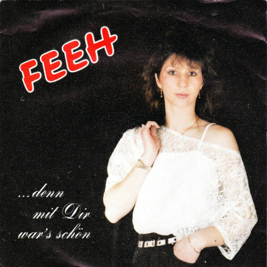Feeh : ...Denn Mit Dir War's Schön (7", Single)