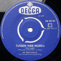 De Trekvogels : Tussen Vier Muren / Op De Steiger (7", Single)