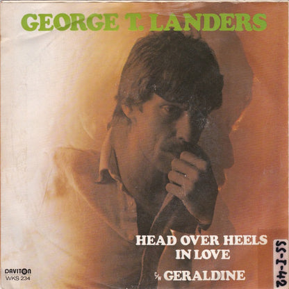 George T. Landers : Head Over Heels In Love / Geraldine (7", Single)