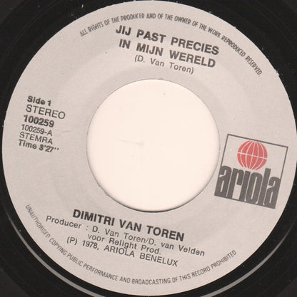 Dimitri Van Toren : Jij Past Precies In Mn Wereld / Maar Dan Ineens (7", Single)