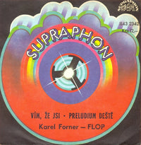 Karel Forner - Flop (3) : Vím, Že Jsi • Preludium Deště (7")