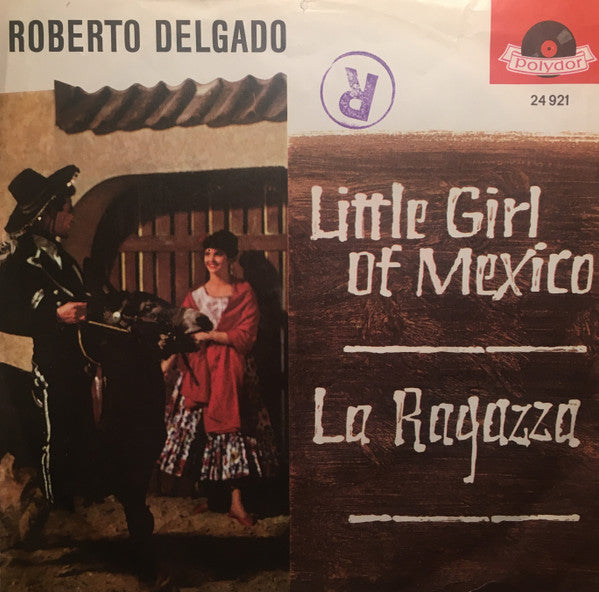 Roberto Delgado : Little Girl Of Mexico (7", Single, Mono)