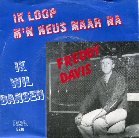 Freddy Davis : Ik Loop M'n Neus Maar Na (7", Single)