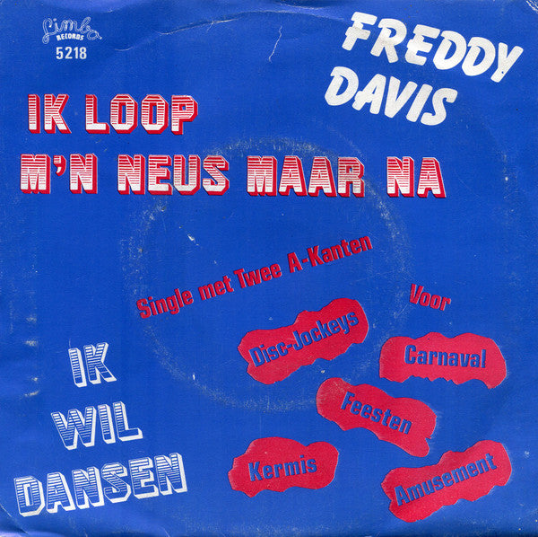 Freddy Davis : Ik Loop M'n Neus Maar Na (7", Single)