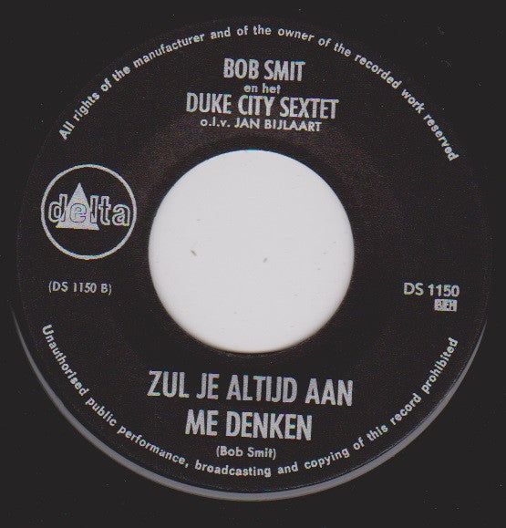 Bob Smit En Het Duke City Sextet o.l.v. Jan Bijlaart : Ik Heb Me Weer Vergist (7", Single, Juk)
