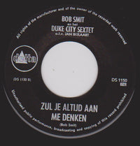 Bob Smit En Het Duke City Sextet o.l.v. Jan Bijlaart : Ik Heb Me Weer Vergist (7", Single, Juk)