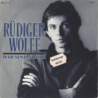 Rüdiger Wolff : Wir Sind Stark (7", Single)