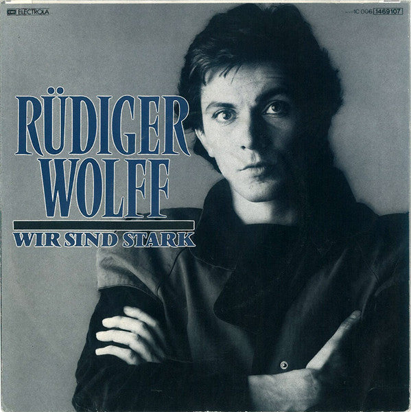 Rüdiger Wolff : Wir Sind Stark (7", Single)
