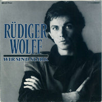 Rüdiger Wolff : Wir Sind Stark (7", Single)
