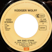 Rüdiger Wolff : Wir Sind Stark (7", Single)