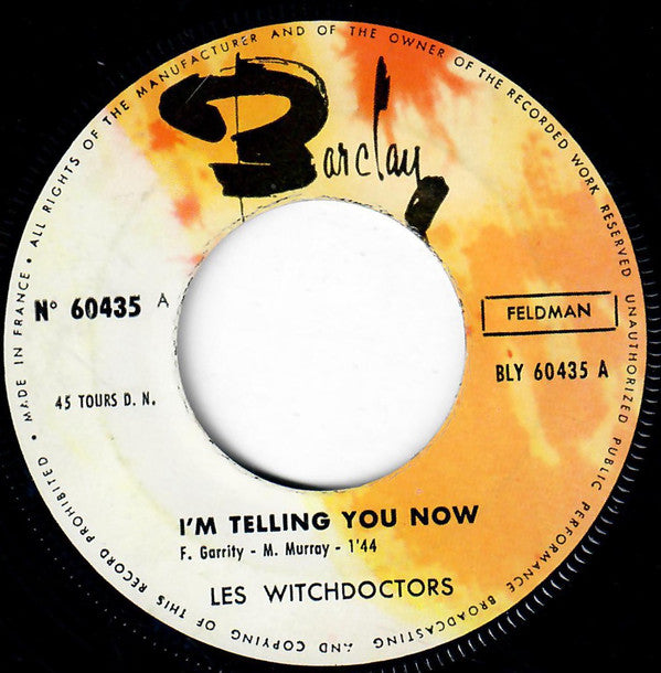 Les Witchdoctors : I'm Telling You Now (7", Single)