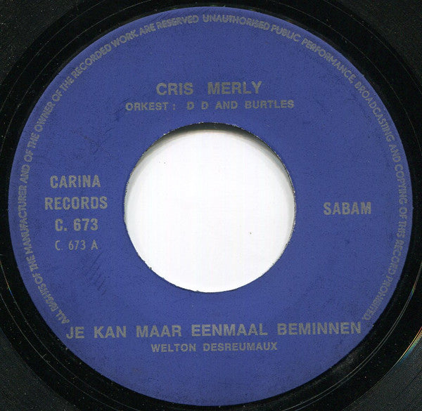 Cris Merly : Je Kan Maar Eenmaal Beminnen (7", Single)