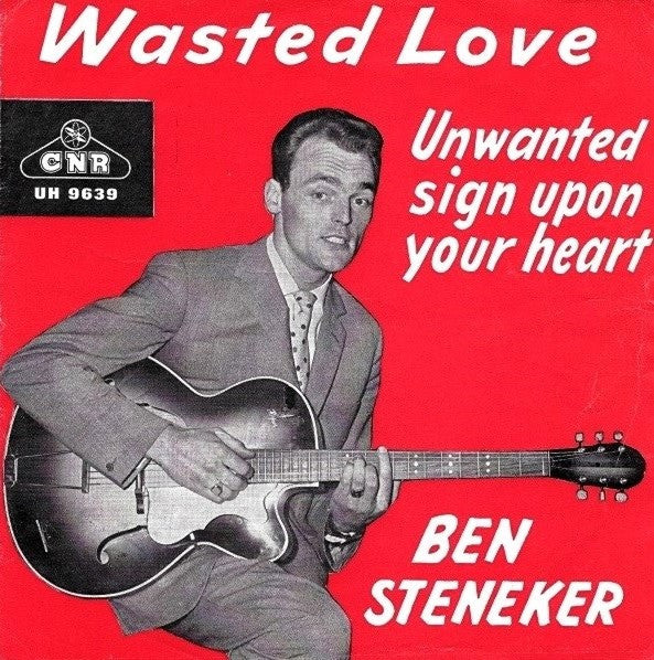 Ben Steneker : Wasted Love / Unwanted Sign Upon Your Heart (7", Single, Mono)