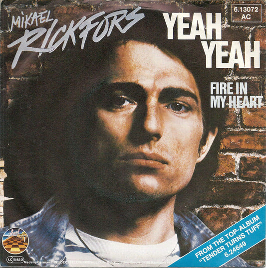 Mikael Rickfors : Yeah Yeah (7")