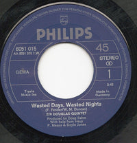 Sir Douglas Quintet : Wasted Days Wasted Nights (7", Single)