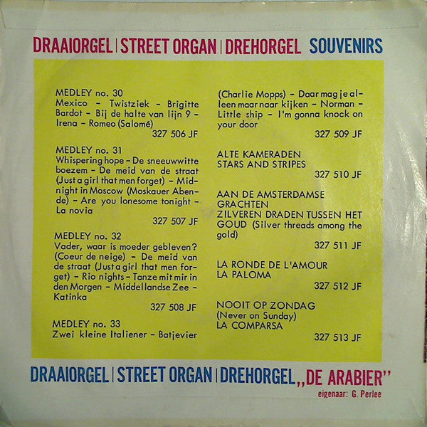 Draaiorgel De Arabier Eigenaar Gijs Perlee : Ik Hou Van Holland / Als Van De Amsterdamse Grachten Het Pierment Verdwijnt (7", Mono)