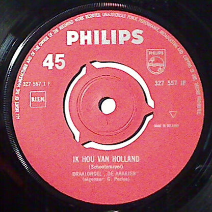 Draaiorgel De Arabier Eigenaar Gijs Perlee : Ik Hou Van Holland / Als Van De Amsterdamse Grachten Het Pierment Verdwijnt (7", Mono)