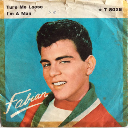 Fabian (6) : Turn Me Loose / I'm A Man (7")